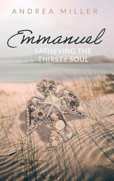 portada Emmanuel: Satisfying the Thirsty Soul (en Inglés)