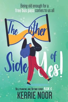 portada The Other Side Of Yes: A feel good romantic comedy for the sceptic (en Inglés)