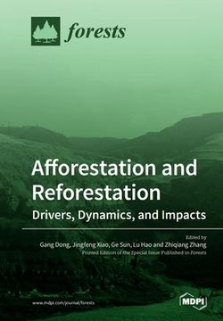 portada Afforestation and Reforestation: Drivers, Dynamics, and Impacts (en Inglés)