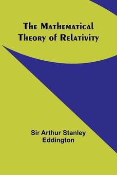 portada The Mathematical Theory of Relativity 