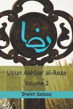 portada Uyun Akhbar Al-Reza: Volume 2 (en Inglés)