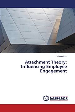 portada Attachment Theory: Influencing Employee Engagement