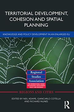 portada Territorial Development, Cohesion and Spatial Planning: Knowledge and Policy Development in an Enlarged eu (Regions and Cities) (in English)