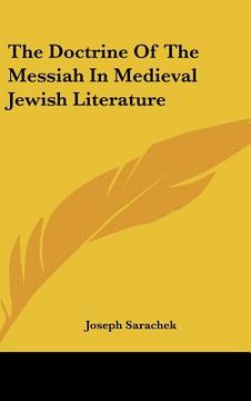 portada the doctrine of the messiah in medieval jewish literature (en Inglés)