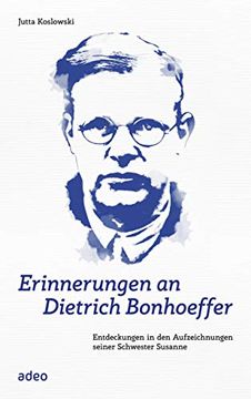 portada Erinnerungen an Dietrich Bonhoeffer: Entdeckungen in den Aufzeichnungen Seiner Schwester Susanne (en Alemán)