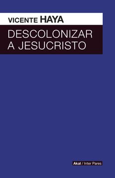 portada Descolonizar a Jesucristo (in Spanish)