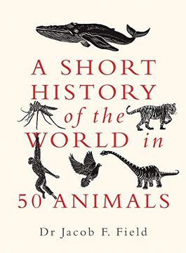 portada A Short History of the World in 50 Animals (in English)