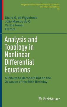 portada Analysis and Topology in Nonlinear Differential Equations: A Tribute to Bernhard Ruf on the Occasion of His 60th Birthday (in English)