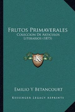 portada Frutos Primaverales: Coleccion de Articulos Literarios (1875)