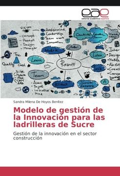 portada Modelo de gestión de la Innovación para las ladrilleras de Sucre: Gestión de la innovación en el sector construcción