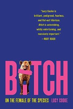 portada Bitch: On the Female of the Species (en Inglés)