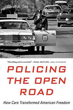 portada Policing the Open Road: How Cars Transformed American Freedom (en Inglés)