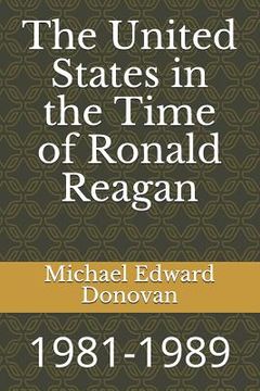 portada The United States in the Time of Ronald Reagan: 1981-1989