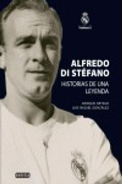 portada Alfredo Di Stéfano. Historias de una leyenda (in Spanish)