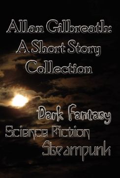 allan gilbreath: a short story collection (en Inglés)