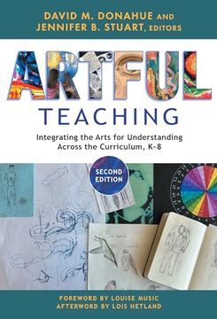 portada Artful Teaching: Integrating the Arts for Understanding Across the Curriculum, k–8 (en Inglés)