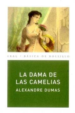 Libro La Dama de las Camelias, Alexandre Dumas, ISBN 9788446025191. Comprar  en Buscalibre