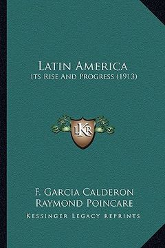 portada latin america: its rise and progress (1913)