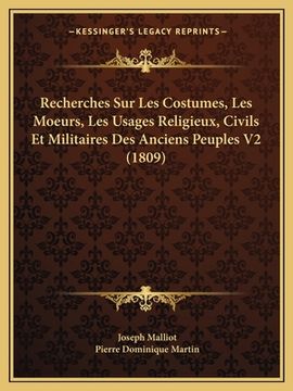 portada Recherches Sur Les Costumes, Les Moeurs, Les Usages Religieux, Civils Et Militaires Des Anciens Peuples V2 (1809) (en Francés)