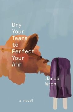 portada Dry Your Tears to Perfect Your Aim