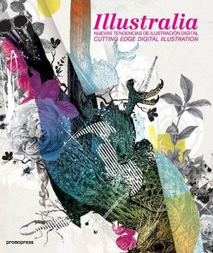 Illustralia - nuevas tendencias de ilustracion digital: Cutting-edge Digital Illustration
