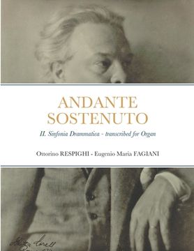 portada Andante sostenuto: II. from the Sinfonia Drammatica by Ottorino Respighi, transcribed for Organ (in English)