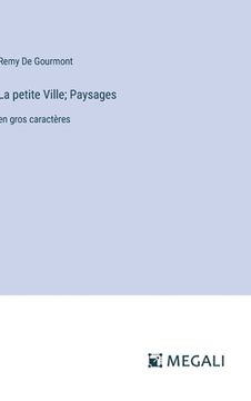 portada La petite Ville; Paysages: en gros caractères (in French)