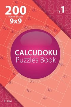 portada Calcudoku - 200 Normal Puzzles 9x9 (Volume 1) (en Inglés)