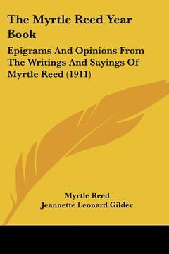 portada the myrtle reed year book: epigrams and opinions from the writings and sayings of myrtle reed (1911) (in English)