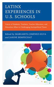 portada Latinx Experiences in U.S. Schools: Voices of Students, Teachers, Teacher Educators, and Education Allies in Challenging Sociopolitical Times (en Inglés)