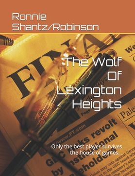 portada The Wolf Of Lexington Heights: Only the best player survives the house of games... (en Inglés)