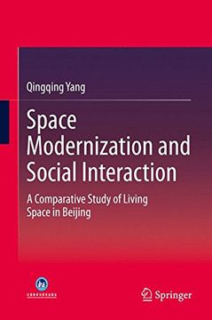 portada Space Modernization and Social Interaction: A Comparative Study of Living Space in Beijing (China Academic Library) (in English)