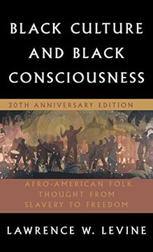 portada Black Culture and Black Consciousness: Afro-American Folk Thought From Slavery to Freedom (en Inglés)