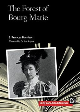 portada The Forest of Bourg-Marie (Early Canadian Literature) (en Inglés)