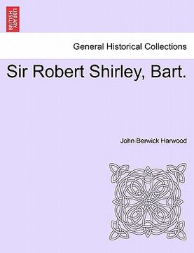 portada sir robert shirley, bart. (in English)