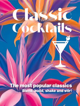 portada Classic Cocktails: The Most Popular Classics Blend, Build, Shake and Stir! (en Inglés)
