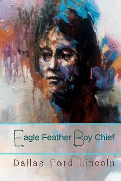 portada Eagle Feather Boy Chief (en Inglés)