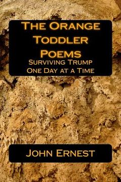 portada The Orange Toddler Poems: Surviving Trump One Day at a Time (en Inglés)