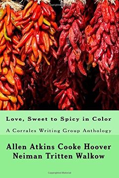 portada Love, Sweet to Spicy in Color: A Corrales Writing Group Anthology (en Inglés)