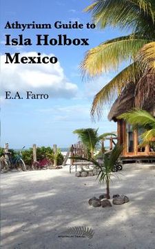 portada Athyrium Guide to Isla Holbox: Isla Holbox Yucatan Peninsula, Mexico (en Inglés)