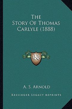 portada the story of thomas carlyle (1888)