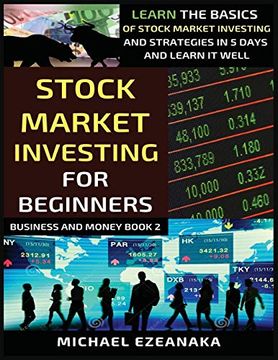 portada Stock Market Investing for Beginners: Learn the Basics of Stock Market Investing and Strategies in 5 Days and Learn it Well (Business and Money) (in English)