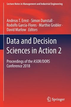 portada Data and Decision Sciences in Action 2: Proceedings of the Asor/Dors Conference 2018