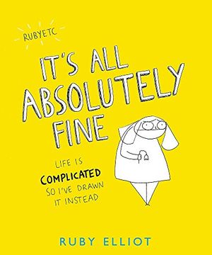 portada It's All Absolutely Fine: Life is complicated, so I've drawn it instead