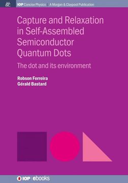 portada Capture and Relaxation in Self-Assembled Semiconductor Quantum Dots: The dot and its Environment (Iop Concise Physics) (en Inglés)