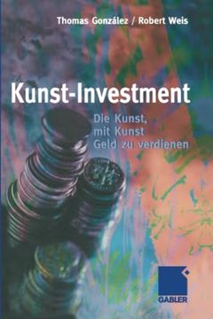 portada Kunst-Investment: Die Kunst, Mit Kunst Geld Zu Verdienen (in German)