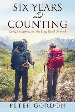 portada Six Years and Counting: Love, Leukemia, and the Long Road Onward