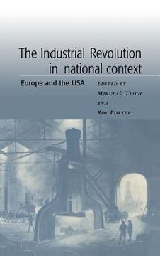 portada The Industrial Revolution in National Context: Europe and the usa (in English)
