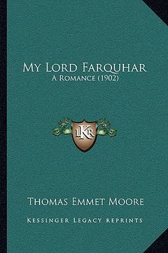 portada my lord farquhar: a romance (1902) (en Inglés)