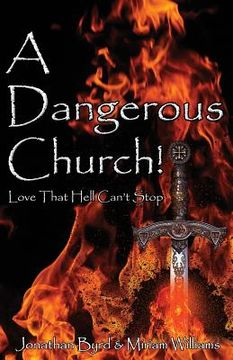 portada A Dangerous Church: Love That Hell Can't Stop (en Inglés)